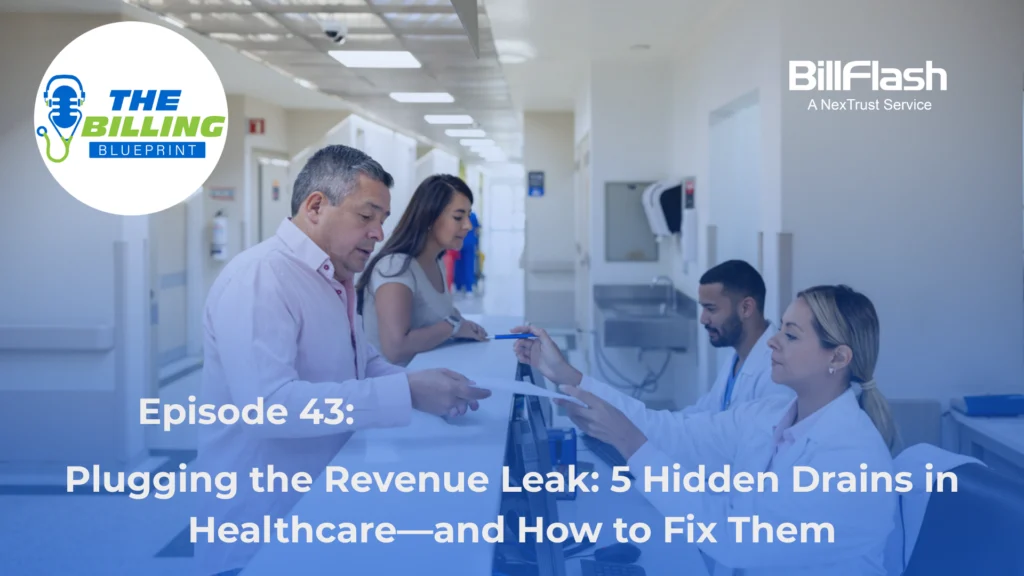 Medical office staff taking care of a payment for a patient with text that says Plugging the Revenue Leak: 5 Hidden Drains in Healthcare—and How to Fix Them