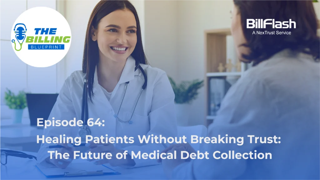Doctor talking to patient with text on the image saying "Healing Patients Without Breaking Trust: The Future of Medical Debt Collection"